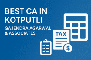 Gajendra Agarwal & Associates Best CA in Kotputli