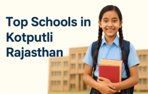 Top Schools in Kotputli Rajasthan